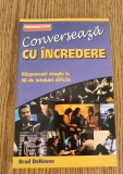 Conversează cu &icirc;ncredere. Răspunsuri simple la 38 de &icirc;ntrebări - Brad DeHaven