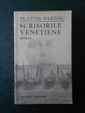 PLATON PARDAU - SCRISORILE VENETIENE