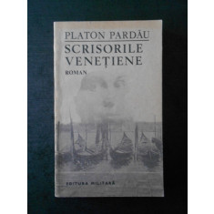 PLATON PARDAU - SCRISORILE VENETIENE