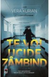 Te voi ucide zambind - Vera Kurian