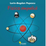 Fizica simpatica - Lorin-Bogdan Popescu
