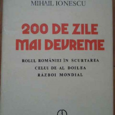 200 De Zile Mai Devreme Rolul Romaniei In Scurtarea Celui De- - Ilie Ceausescu F. Constantiniu M.e. Ionescu ,285677