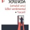 Jurnalul Unui Killer Sentimental. Yacare Top 10+ Nr 569, Luis Sepulveda - Editura Polirom