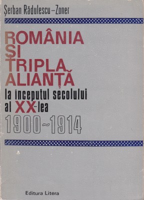 AS - SERBAN RADULESCU-ZONER - ROMANIA SI TRIPLA ALIANTA foto