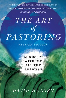 The Art of Pastoring: Ministry Without All the Answers foto