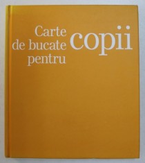 CARTE DE BUCATE PENTRU COPII, 2009 de LISA BARNES