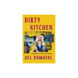 Dirty Kitchen: A Memoir of Food and Family