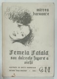 FMEIA FATALA SAU DULCEATA FUGARA A VIETII de MIRCEA BARNAURE , ilustratii de GRETTY RUBINSTEIN , 1992