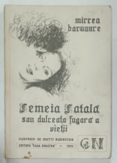 FMEIA FATALA SAU DULCEATA FUGARA A VIETII de MIRCEA BARNAURE , ilustratii de GRETTY RUBINSTEIN , 1992