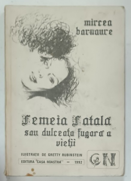 FMEIA FATALA SAU DULCEATA FUGARA A VIETII de MIRCEA BARNAURE , ilustratii de GRETTY RUBINSTEIN , 1992
