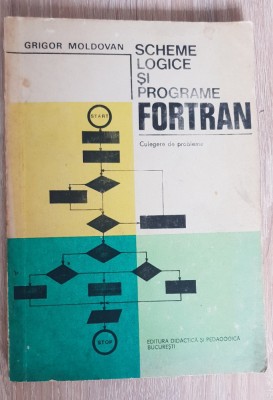 Scheme logice și programe FORTRAN. Culegere de probleme - Grigor Moldovan foto