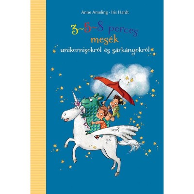3-5-8 perces mes&amp;eacute;k unikornisokr&amp;oacute;l &amp;eacute;s s&amp;aacute;rk&amp;aacute;nyokr&amp;oacute;l - Anne Ameling foto