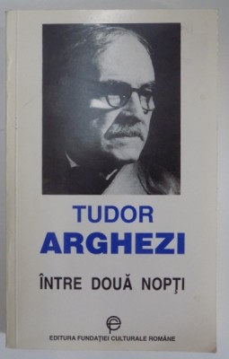 INTRE DOUA NOPTI de TUDOR ARGHEZI 1994 foto