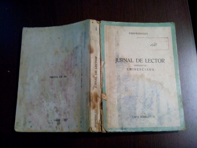 JURNAL DE LECTOR completat cu EMINESCIANA - Perpessicius - 1944, 356 p. foto
