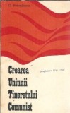 Cumpara ieftin Crearea Uniunii Tineretului Comunist, Iulian C. Petculescu, Editura Politica 1972, Sociologie, Brosata, 13x20cm