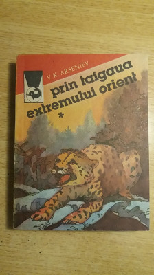 myh 532 - VK ARSENIEV - PRIN TAIGAUA EXTREMULUI ORIENT - 2 VOL - ED 1987 foto