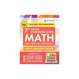 7th Grade Common Core Math: Daily Practice Workbook - Part I: Multiple Choice 1000+ Practice Questions and Video Explanations Argo Brothers (Commo