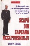 David P. Schloss - Scapa din capcana negativismului. Un plan simplu de urmat:, Business Tech