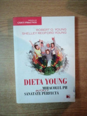 DIETA YOUNG , MIRACOLUL PH PENTRU O SANATATE PERFECTA de ROBERT O. YOUNG , SHELLEY REDFORD YOUNG foto