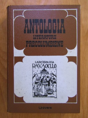 Antologia literaturii Precolumbiene - Francisc Pacurariu foto