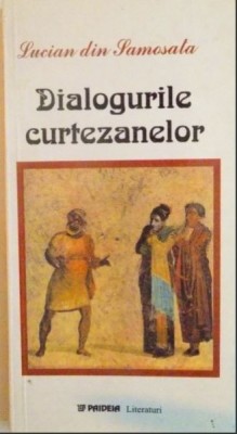 Lucian din Samosata - Dialoguri Curtezanelor foto