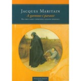 A garonne-i paraszt - Egy &ouml;reg laikus t&ouml;preng&eacute;se napjaink k&eacute;rd&eacute;sein - Jacques Maritain