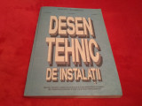 MANUAL DESEN TEHNIC DE INSTALATII CLASA X-XI V.FLOREA 1993 MANUAL NOU