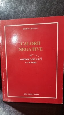 CALORII NEGATIVE SAU ALIMENTE CARE AJUTA LA SLABIRE - ISABELLE MARTIN foto
