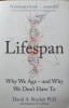 Lifespan: Why We Age - and Why We Don&#039;t Have To, David A. Sinclair, Carte in Engleza, Thorsons 2019, Paperback, 404 Pagini