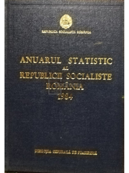 Anuarul statistic al Republicii Socialiste Romania 1984 (editia 1984)