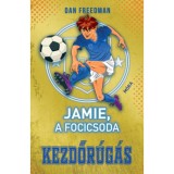 Jamie, a focicsoda 1. - Kezdőr&uacute;g&aacute;s - Dan Freedman