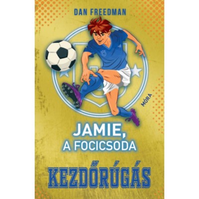 Jamie, a focicsoda 1. - Kezdőr&amp;uacute;g&amp;aacute;s - Dan Freedman foto