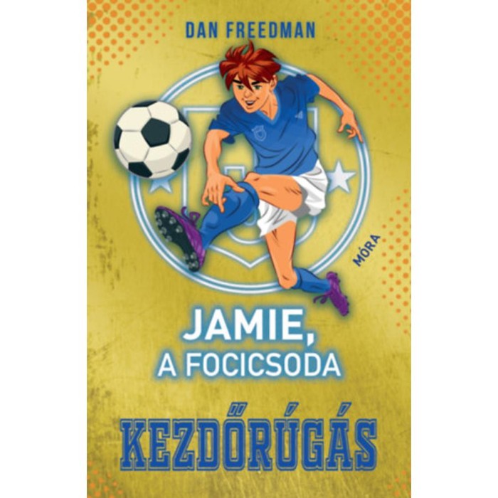Jamie, a focicsoda 1. - Kezdőr&uacute;g&aacute;s - Dan Freedman