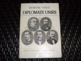 Diplomatii Unirii - Dumitru Vitcu ,552504
