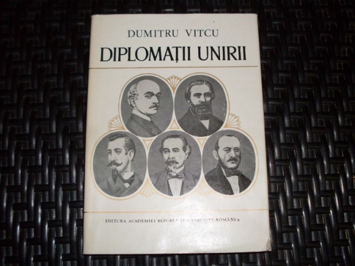 Diplomatii Unirii - Dumitru Vitcu , 20969