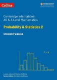 Cambridge International AS &amp; A Level Mathematics Statistics 2 Student&#039;s Book |