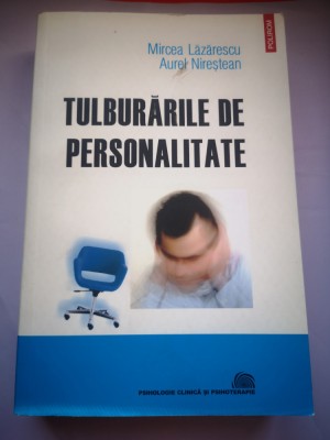 Tulburarile de personalitate - Mircea Lazarescu, Aurel Nirestean foto