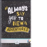 Caiet spira A4 matematica, 100 file, coperta policromie, Always say yes to new adventures
