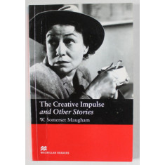 THE CREATIVE IMPULSE AND OTHER STORIES by W. SOMERSET MAUGHAM , retold by JOHN MILNE , MACMILLAN READERS , UPPER LEVEL , 2005