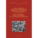 Arad &bdquo;Bariera&rdquo;. Cercetari arheologice preventive intr-un sit de epoca Sarmatica. Arad &ldquo;Bariera&rdquo;. Rescue excavation in a Sarmatian period site - rnLavi