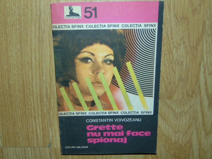 Grette nu mai face spionaj -Constantin Voivozeanu- Colectia Sfinx