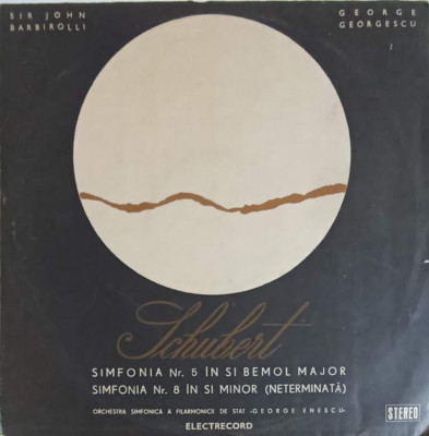 Disc vinil, LP. Simfonia Nr. 5 in Si Bemol Major. Simfonia Nr. 8 in Si Minor (Neterminata)-Schubert, Sir John Ba foto