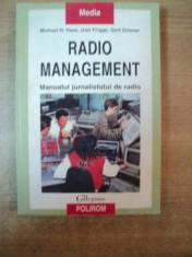 RADIO MANAGEMENT , MANUALUL JURNALISTULUI DE RADIO de MICHAEL H. HAAS , UWE FRIGGE , GERT ZIMMER , 2001 foto