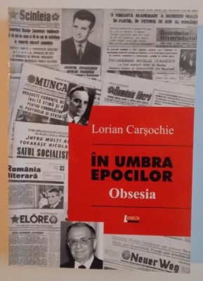 IN UMBRA EPOCILOR OBSESIA de LORIAN CARSOCHIE , 2012 foto