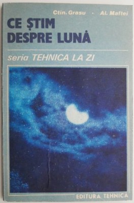 Ce stim despre Luna &amp;ndash; C. Grasu, Al. Maftei foto