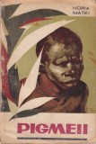 Cumpara ieftin Pigmeii - Horia Matei, Editura Tineretului, 1965, Literatura Fantasy, Coperta Brosata, Limba Romana