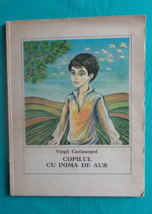 Virgil Carianopol &ndash; Copilul cu inima de aur ( prima editie )