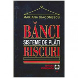 Mariana Diaconescu - Banci - Sisteme de plati - Riscuri - 104012