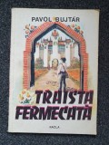 TRAISTA FERMECATA - Pavol Bujtar