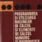 Programarea si utilizarea masinilor de calcul si elemente de calcul numeric si informatica